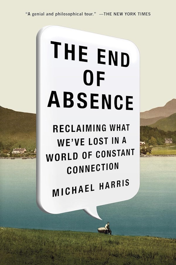 The End of Absence by Michael Harris