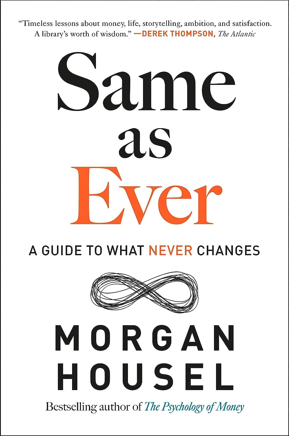 Same as Ever by Morgan Housel