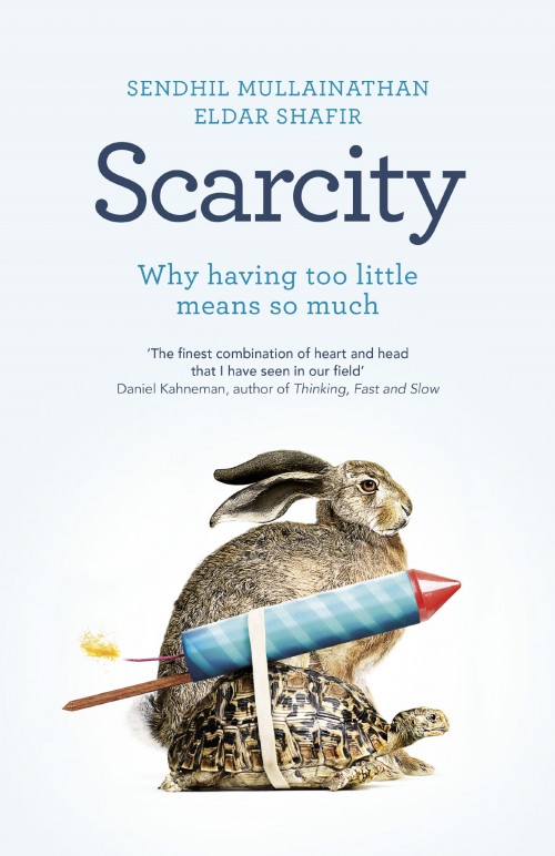 Scarcity by Sendhil Mullainathan and Eldar Shafir